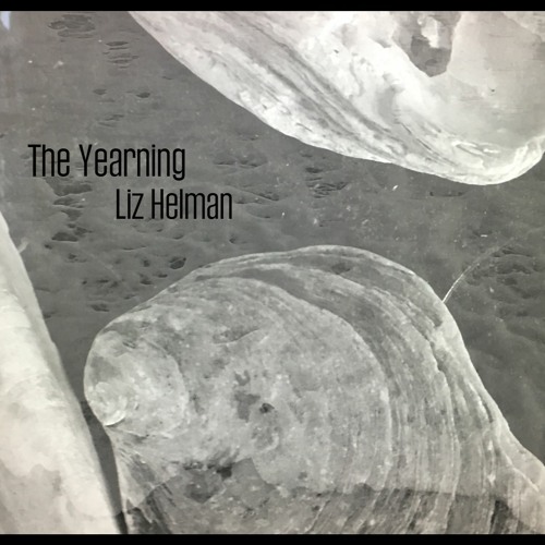 The Yearning - Liz Helman - out July 30