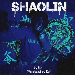 Koi - Shaolin (PROD BY KOI)
