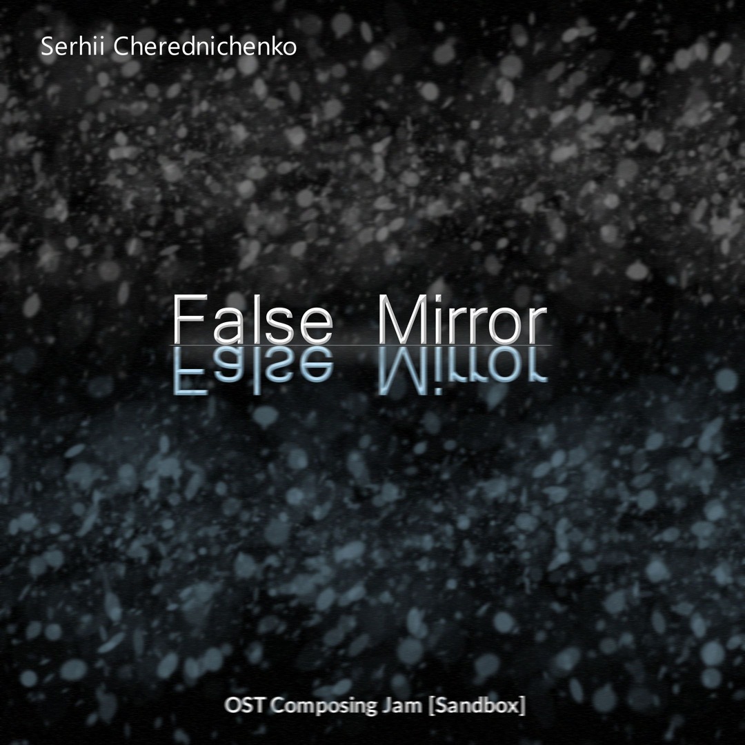 Serhii Cherednichenko - False Mirror (reverse)