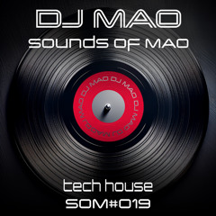Sounds of MAO SOM#019 - Tech House