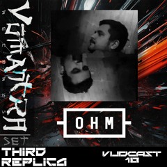 ThirdReplica @ OHM Berlin X VūMantra Records night [Vūdcast_018]