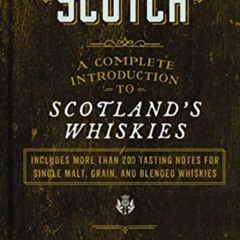 VIEW KINDLE 📧 Scotch: A Complete Introduction to Scotland’s Whiskies - A Cocktail Bo