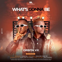 Órbita VX - What's Gonna Be (Prod By Vanaz Bee)