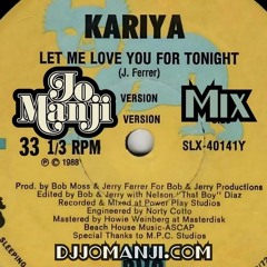 Kariya - Let Me Love U 4 2 Nite (Jo Manji's Dub) djjomanji.com