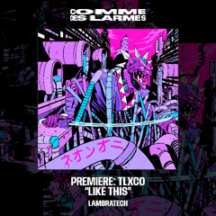 PREMIERE CDL || TLXCO - Like This |Lambratech| 2025