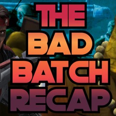 The Bad Batch Recap Episode 5 "Rampage"