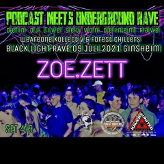 PODCAST MEETS UNDERGROUND RAVE | Zoe Zett | Black Light Rave v. 09.07.2021