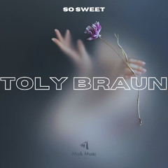Toly Braun - So Sweet