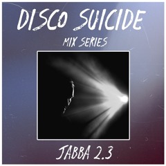 Disco Suicide Mix Series 053 - Jabba 2.3