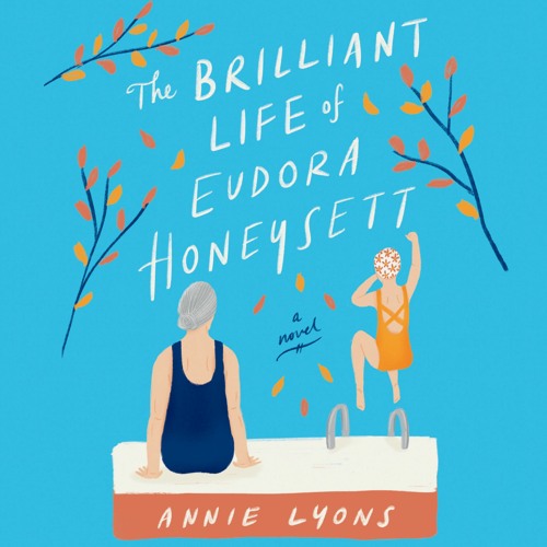 THE BRILLIANT LIFE OF EUDORA HONEYSETT by Annie Lyons