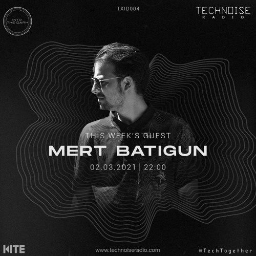 Into The Dark Showcase - MERT BATIGUN [TXID004]