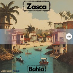 Zasca - Bahia (Jack Essek Remix)