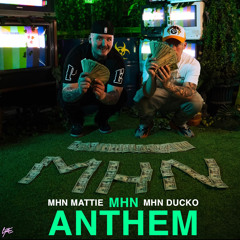 MHN Mattie - MHN ANTHEM (Feat. MHN Ducko)