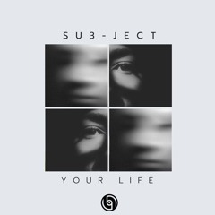 Su3-ject - Your Life