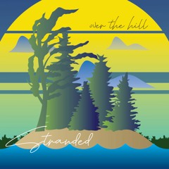 Over The Hill - Stranded
