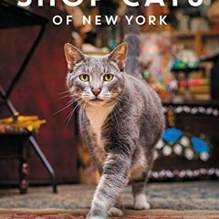 ❤️ Read Shop Cats of New York by  Tamar Arslanian &  Andrew Marttila