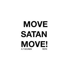 Move Satan Move - (A.T SOUNDS Refix) (jump off riddim)