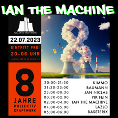 IAN THE MACHINE @ 8 JAHRE KOLLEKTIV KRAFTWERK | KRAFTWERK - GROßKROTZENBURG | 22.07.2023