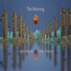 The Morning by Jason Mowry & Carlos Vivanco