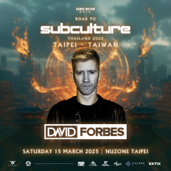 2025.03.15 Road to Subculture 2025 Taipei Edition - David Forbes