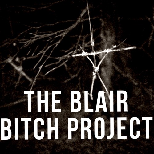 Bitch project blair the The Blair