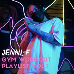 Jenni F GYM WORKOUT PLAYLIST Vol.1