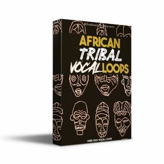 Afrobeat Producers - African Tribal Vocal Sample Pack - Preview
