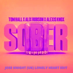 Sober (Jose Knight (UK) Lonely Heart Edit)