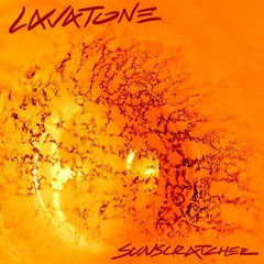 Lavatone - Sunscratcher