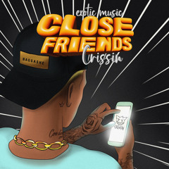 Crissin, Exotic Music - Close Friends