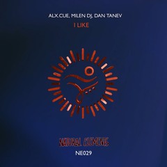 ALX.CUE, Milen DJ, Dan Tanev - I Like (Short Mix)
