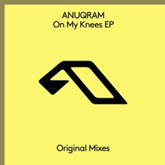 ANUQRAM & Ash Nova - On My Knees