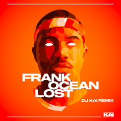 Frank Ocean - Lost (Kai McLean Remix) *SKIP TO 30 SECS*