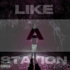 LIKE A STATION