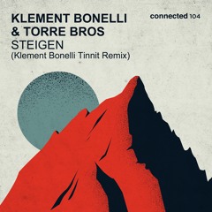 Klement Bonelli - Steigen - Klement Bonelli Tinnit Remix (connected 104) Release Date July 1st 2022