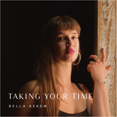 Taking Your Time - Bella Askew