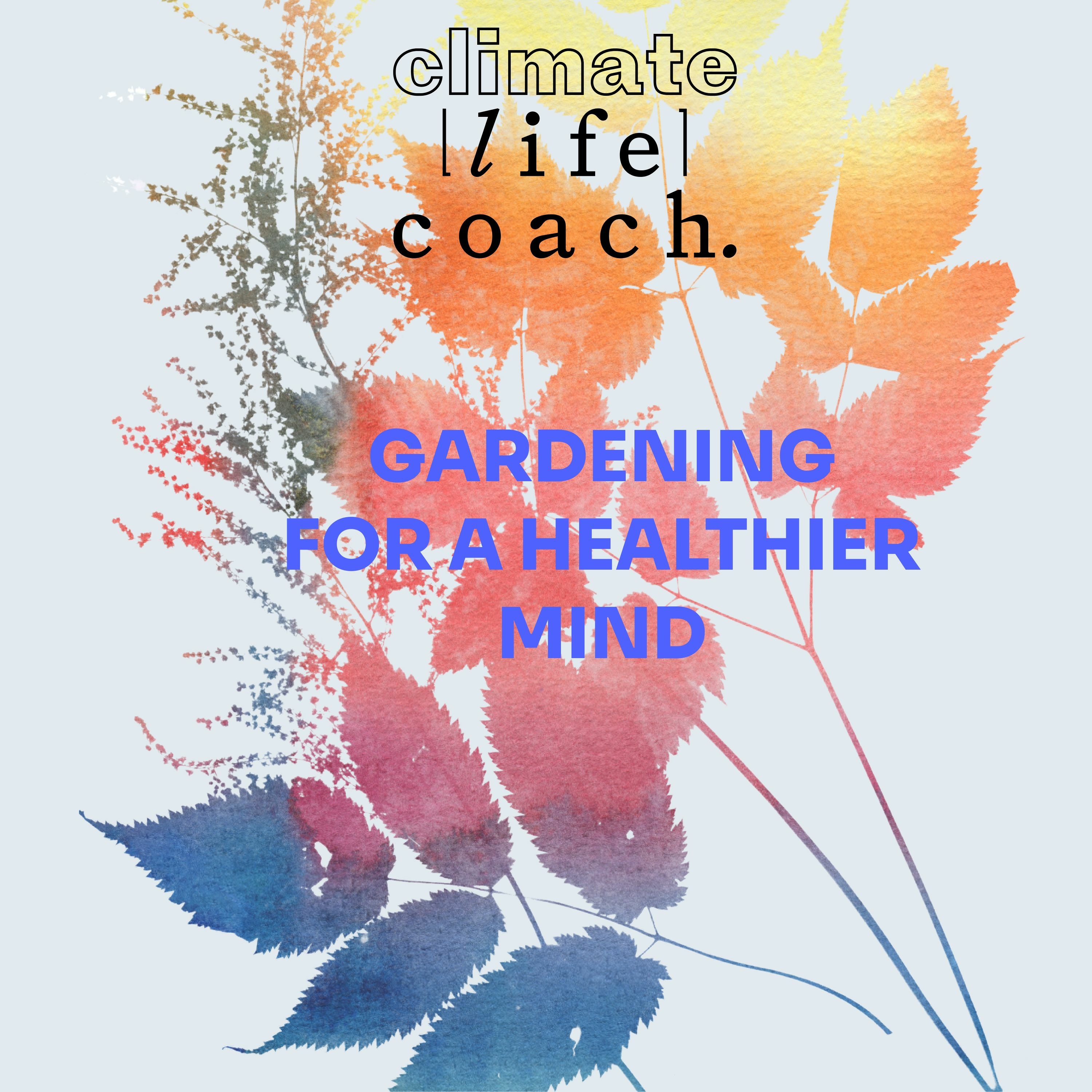 EP 4: Gardening for a Healthier Mind episode artwork