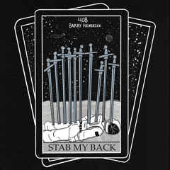 Stab My Back (feat. Barry Hendrixx)