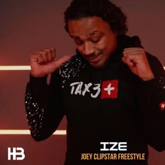 IZE - Joey Clipstar Freestyle