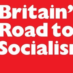 A critique of the CPB’s ‘Britain’s Road to Socialism’ in the 21st century, pt 3