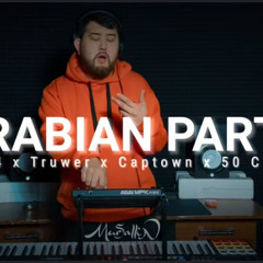 104 x Captown x Truwer x 50 cent - Arabian Party (Mursallin remix)