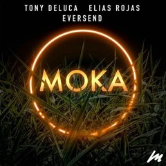 Tony Deluca, Eversend, Elias Rojas - Moka (Extended Mix)