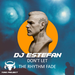 Don’t Let the Rhythm Fade