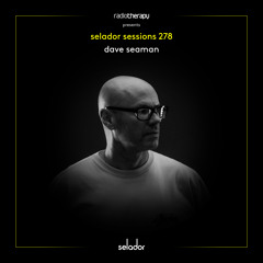 Selador Sessions 278 | Dave Seaman's Radio Therapy