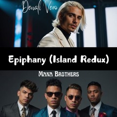 Mana Brothers Ft. Denali Vero - Epiphany (Island Redux)
