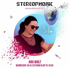 Stereophonic by Chito De Melero Presents Ana Wolf - PlayaSol Ibiza Radio