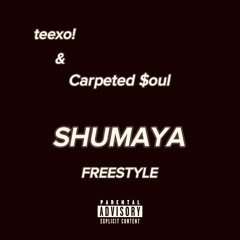 shumaya freestyle ft. Carpeted $oul (prod.obii)