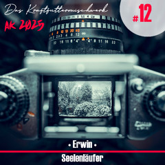 2025 #12: Erwin -  Seelenläufer