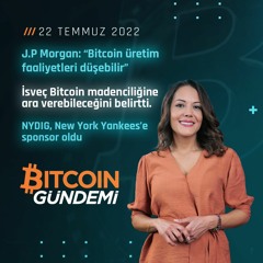 J.P. Morgan: "Bitcoin Üretim Maliyetleri Düşebilir" | Bitcoin Gündemi - 22 Temmuz 2022