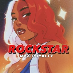 Rockstar- Miss Royalty